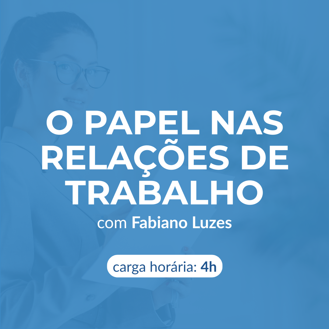 O PAPEL DO EMPREGADO NAS RELAÇÕES DE TRABALHO